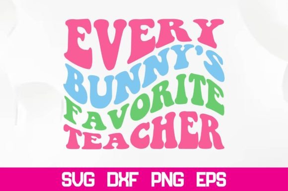 Every Bunny’s Favorite Teacher Retro SVG Review
