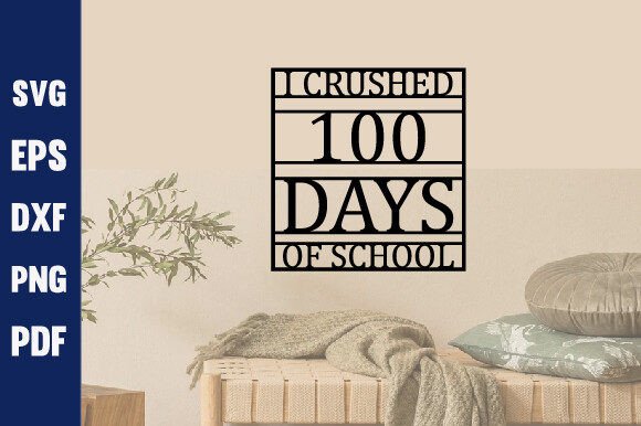 I Crushed 100 Days of School Laser SVG: A Graphics Review for Craft Sellers