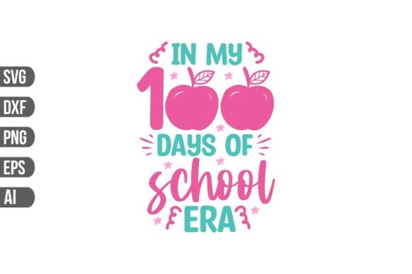 In My 100 Days of School Era SVG