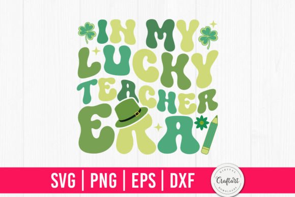 In My Lucky Teacher Era Graphics & Crafts