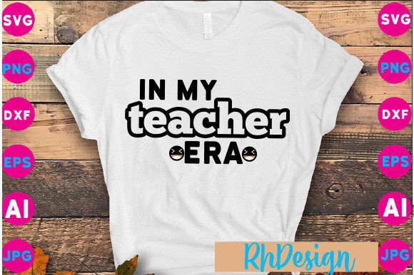 In My Teacher ERA Svg Png Graphics