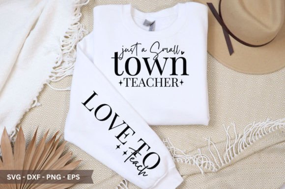 Just a Small Town Teacher Sleeve SVG Graphics and Crafts