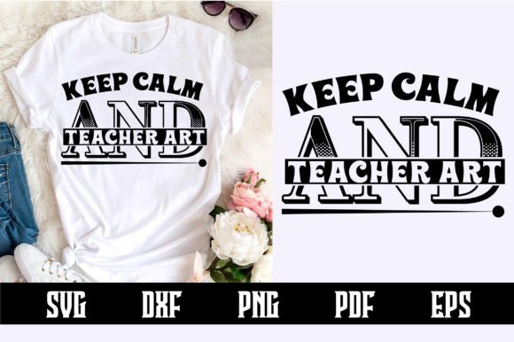 Keep Calm and Teacher Art SVG Design: A Versatile Craft Graphic for Creative Projects