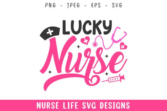 Lucky Nurse Life Designs Svg
