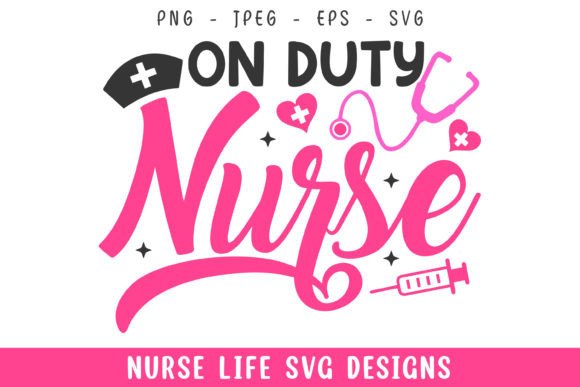 On Duty Nurse Life Designs SVG: Graphics and Crafts for Branding