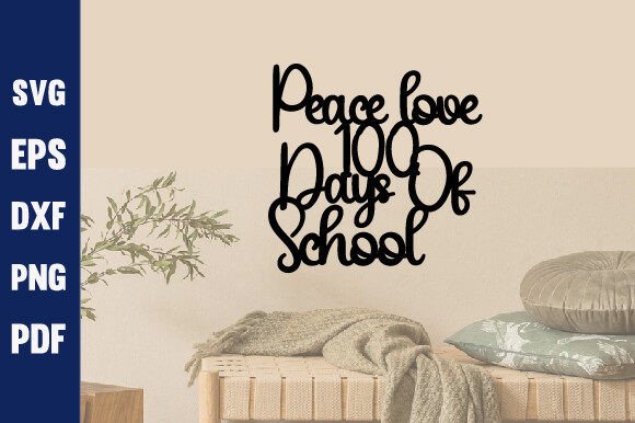 Peace Love 100 Days of School Laser SVG for Crafts & Graphics