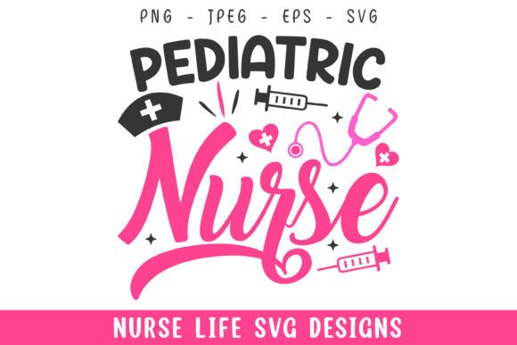 Pediatric Nurse Life Designs Svg: Graphics and Crafts for Real Business