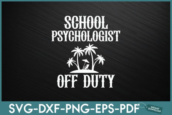School Psychologist off Duty Summer Graphics and Crafts