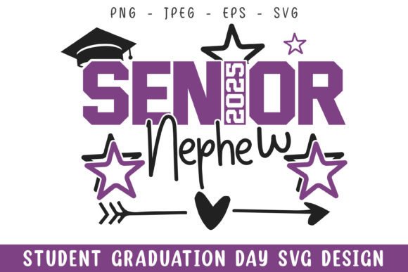Senior 2025 Nephew Graduation Day SVG Graphics