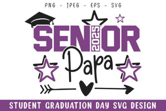 Senior 2025 Papa Graduation Day SVG Graphics