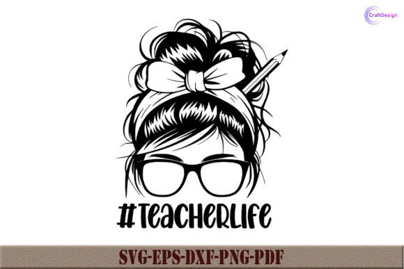 Teacher Life SVG for Crafts and Graphics